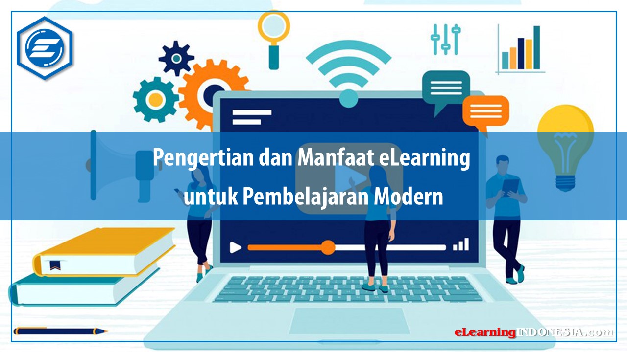 Read more about the article Pengertian dan Manfaat eLearning untuk Pembelajaran Modern
