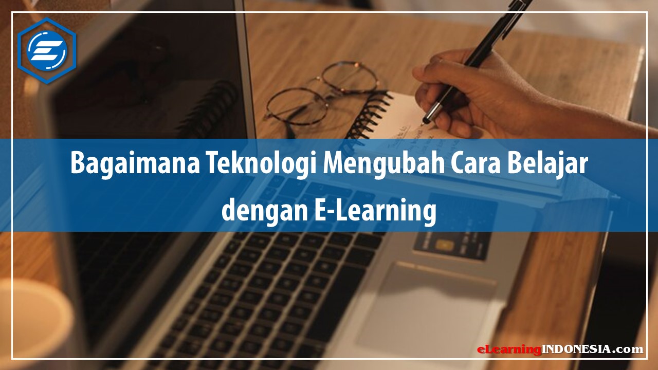 Read more about the article Teknologi E-Learning Mengubah Cara Belajar